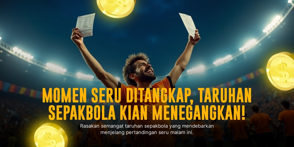 Bola: Strategi dan Cara Bermain Taruhan Bola yang Efektif